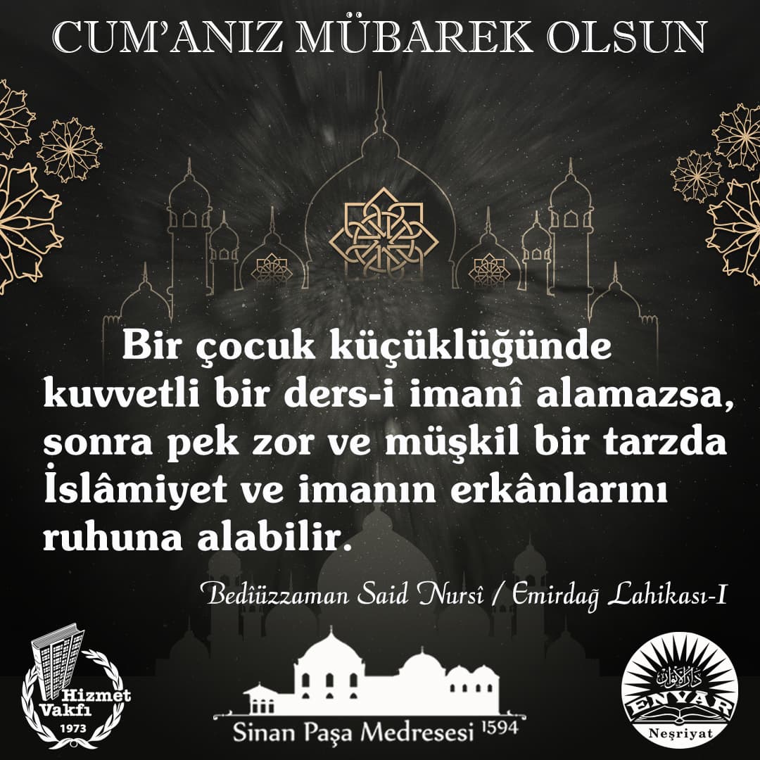 Bir çocuk küçüklüğünde kuvvetli bir ders-i imanî alamazsa, sonra pek zor ve müşkil bir tarzda İslâmiyet ve imanın erkânlarını ruhuna alabilir.