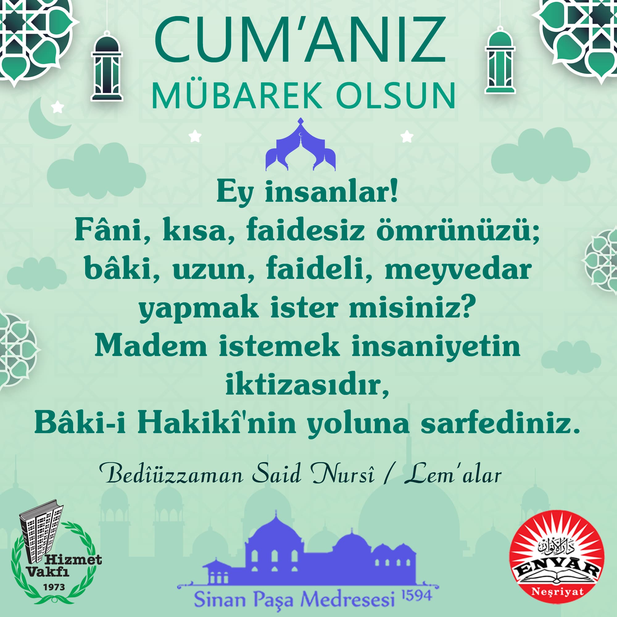 Ey insanlar! Fâni, kısa, faidesiz ömrünüzü; bâki, uzun, faideli, meyvedar yapmak ister misiniz? Madem istemek insaniyetin iktizasıdır, Bâki-i Hakikî'nin yoluna sarfediniz.