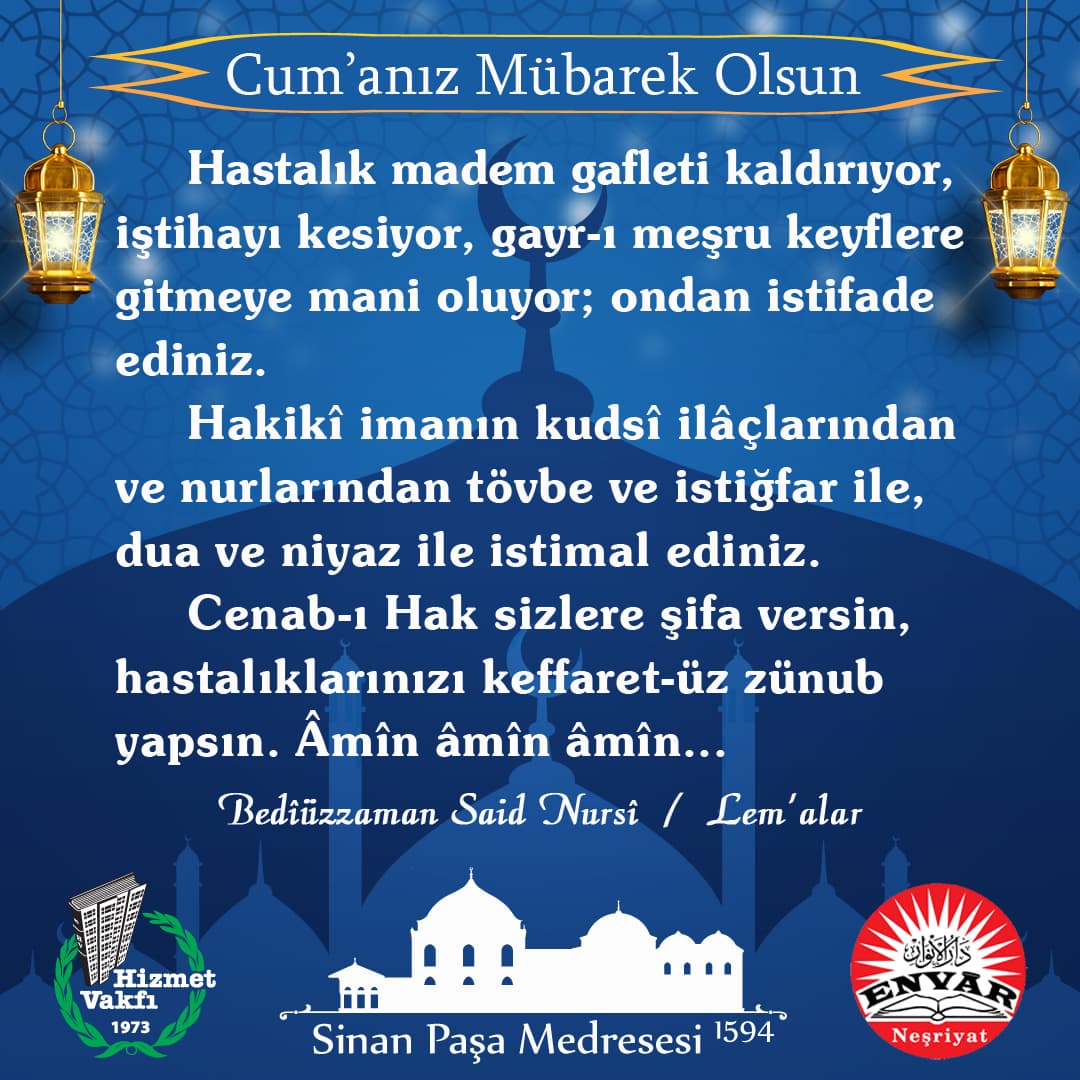 Hastalık madem gafleti kaldırıyor, iştihayı kesiyor, gayr-ı meşru keyflere gitmeye mani oluyor; ondan istifade ediniz. Hakikî imanın kudsî ilâçlarından ve nurlarından tövbe ve istiğfar ile, dua ve niyaz ile istimal ediniz. Cenab-ı Hak sizlere şifa versin, hastalıklarınızı keffaret-üz zünub yapsın. Âmîn âmîn âmîn…