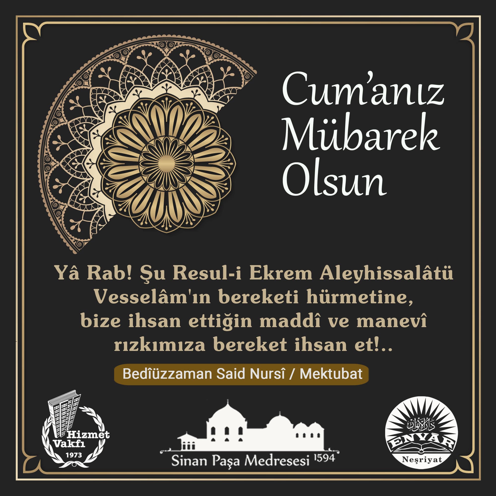 Yâ Rab! Şu Resul-i Ekrem Aleyhissalâtü Vesselâm'ın bereketi hürmetine, bize ihsan ettiğin maddî ve manevî rızkımıza bereket ihsan et!..