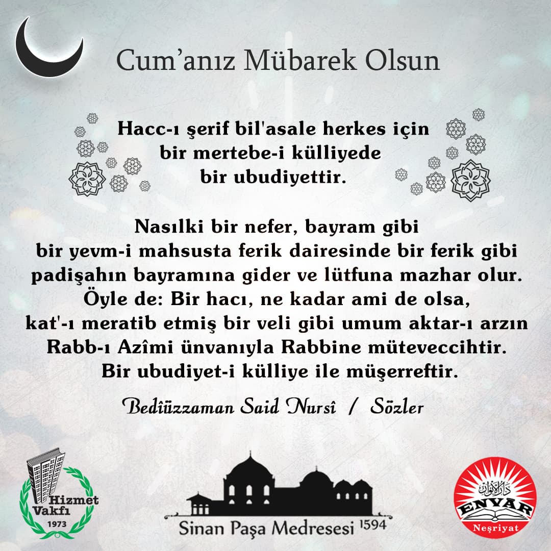 Hacc-ı şerif bil'asale herkes için bir mertebe-i külliyede bir ubudiyettir. Nasılki bir nefer, bayram gibi bir yevm-i mahsusta ferik dairesinde bir ferik gibi padişahın bayramına gider ve lütfuna mazhar olur. Öyle de: Bir hacı, ne kadar ami de olsa, kat'-ı meratib etmiş bir veli gibi umum aktar-ı arzın Rabb-ı Azîmi ünvanıyla Rabbine müteveccihtir. Bir ubudiyet-i külliye ile müşerreftir.
