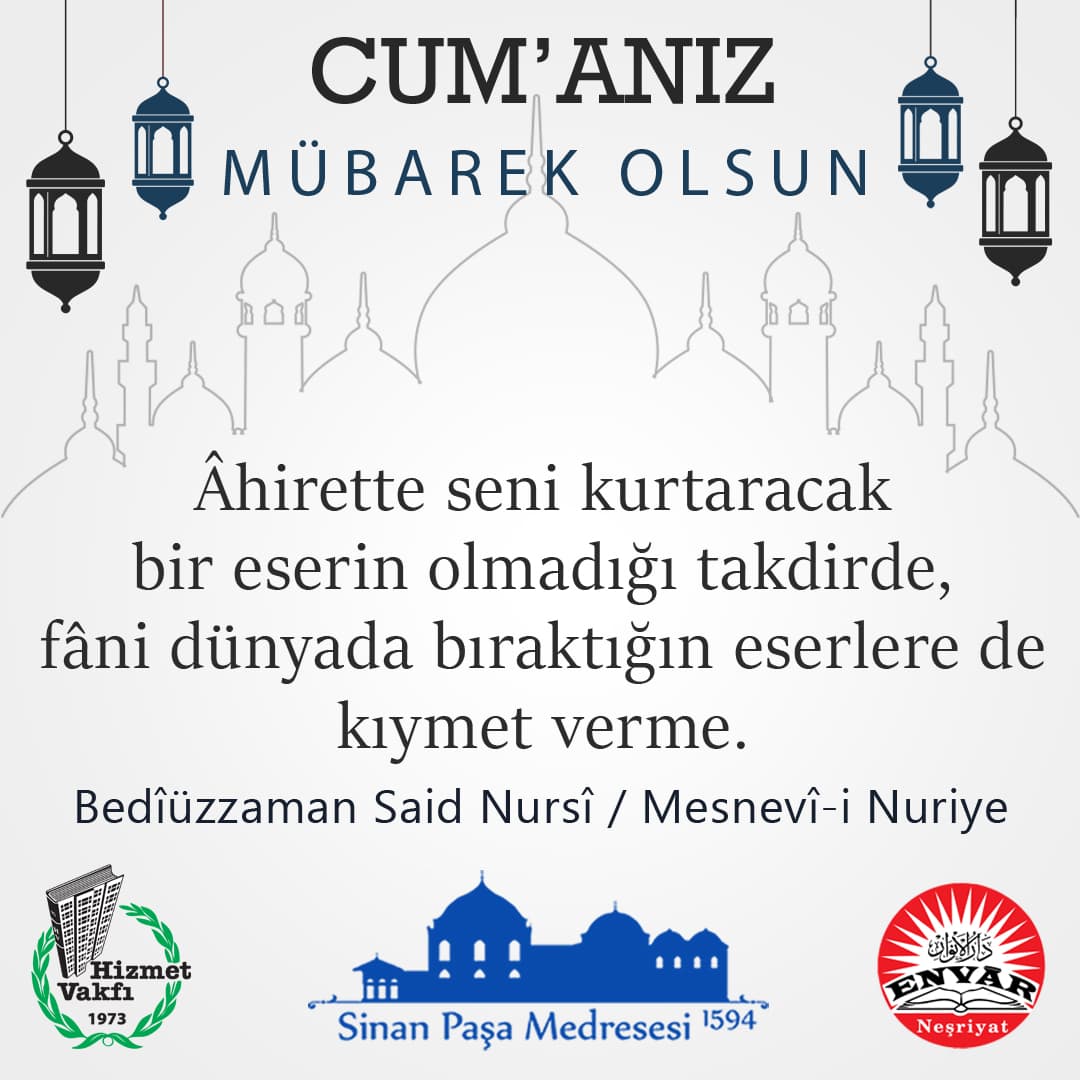 Âhirette seni kurtaracak bir eserin olmadığı takdirde, fâni dünyada bıraktığın eserlere de kıymet verme.