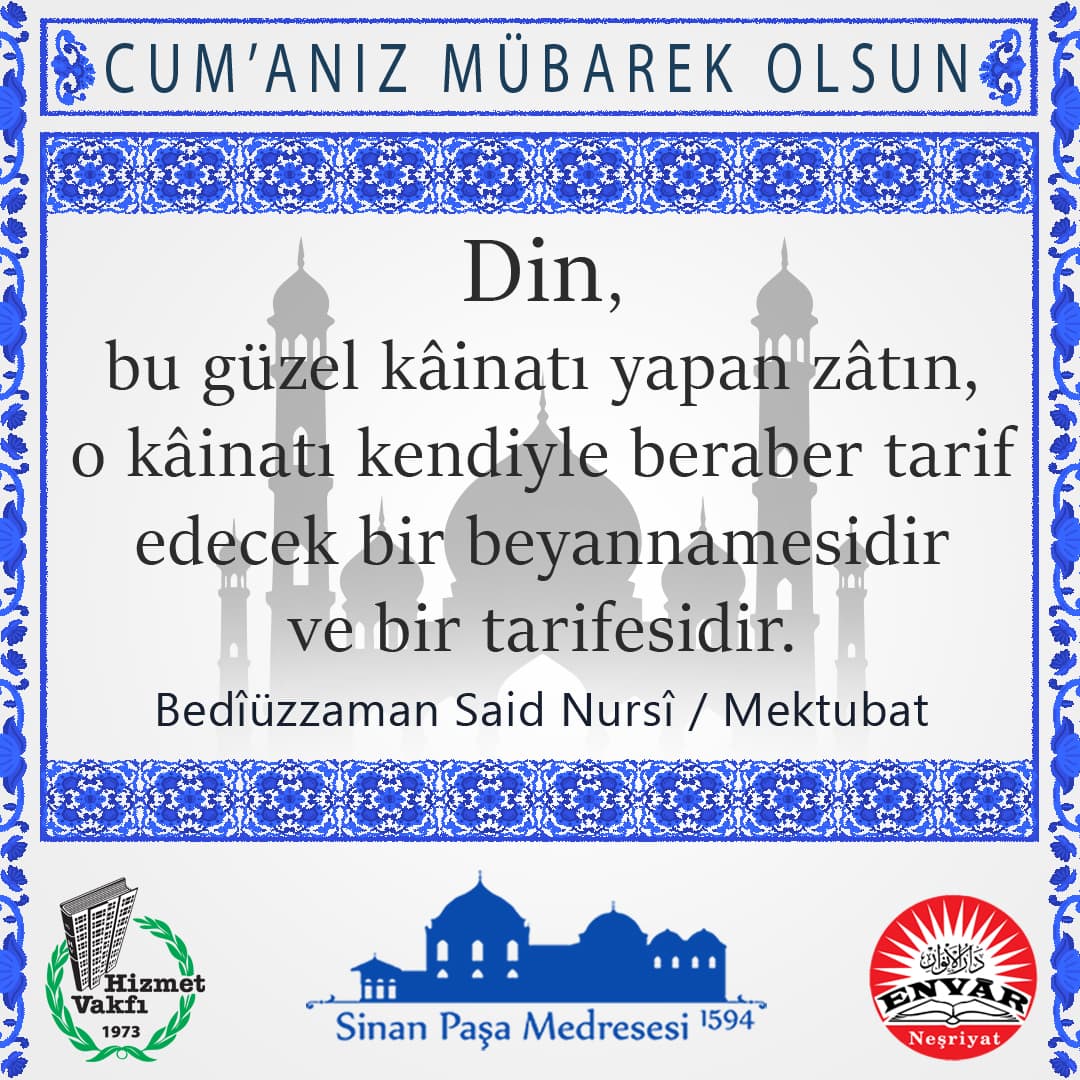 Din, bu güzel kâinatı yapan zâtın, o kâinatı kendiyle beraber tarif edecek bir beyannamesidir ve bir tarifesidir.