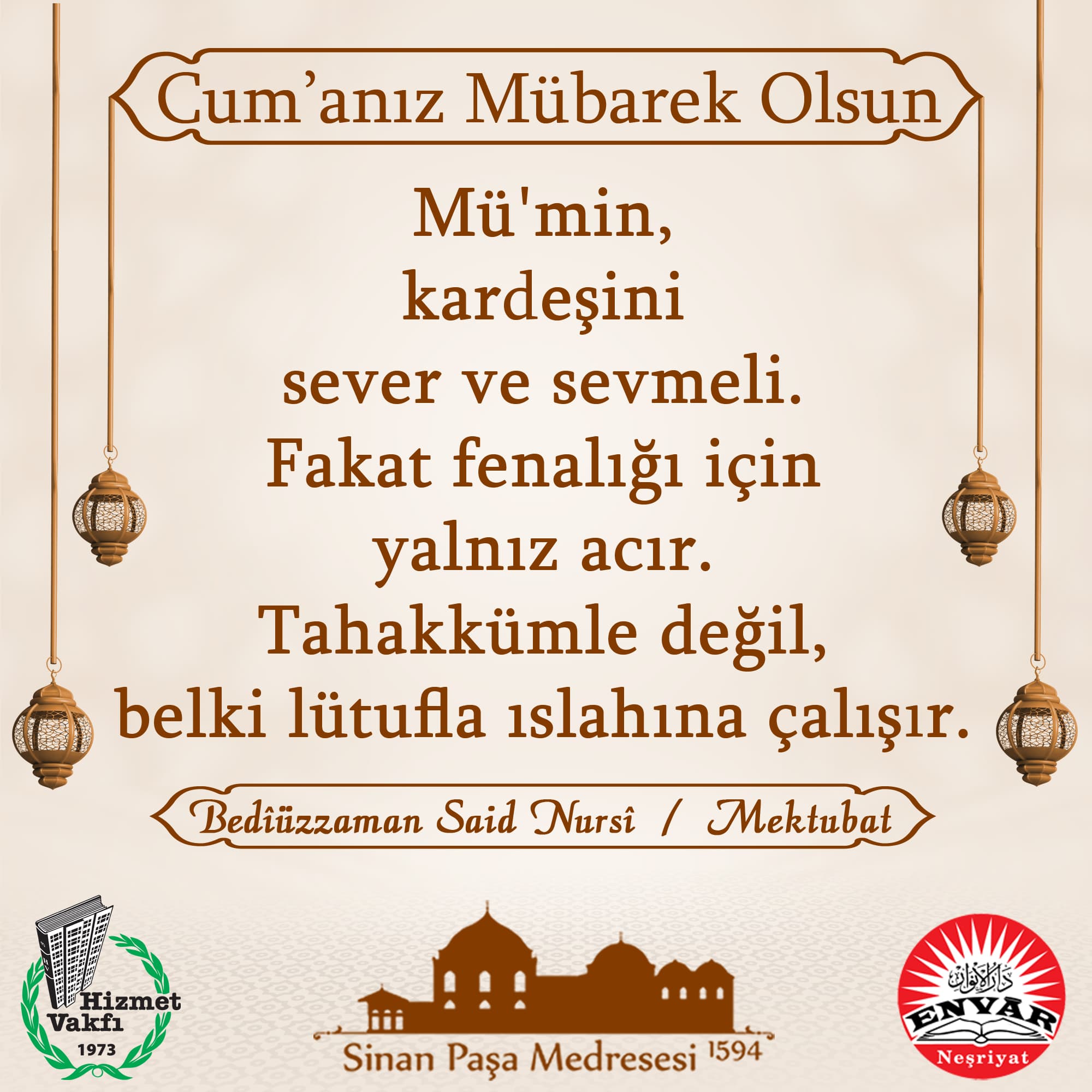 Mü'min, kardeşini sever ve sevmeli. Fakat fenalığı için yalnız acır. Tahakkümle değil, belki lütufla ıslahına çalışır.
