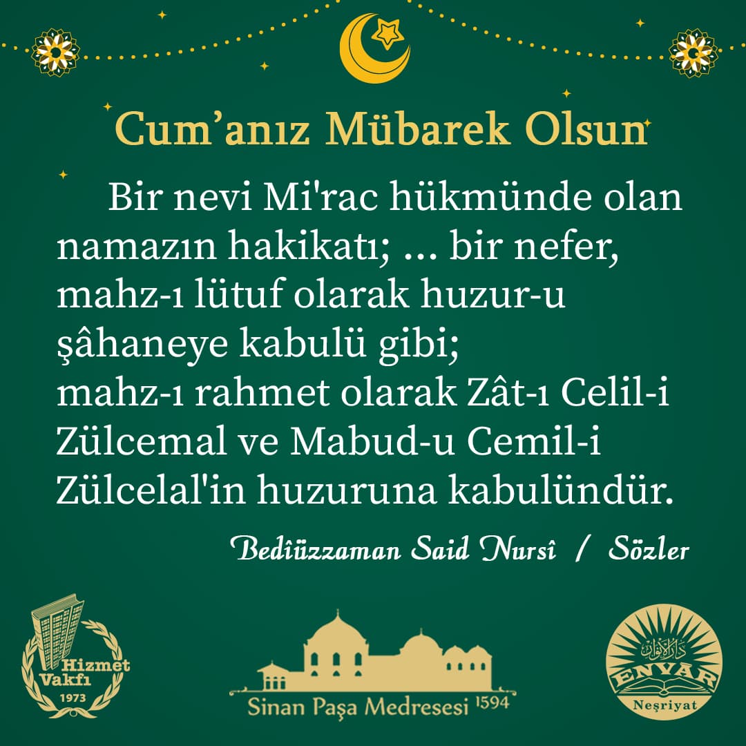 Bir nevi Mi'rac hükmünde olan namazın hakikatı; … bir nefer, mahz-ı lütuf olarak huzur-u şâhaneye kabulü gibi; mahz-ı rahmet olarak Zât-ı Celil-i Zülcemal ve Mabud-u Cemil-i Zülcelal'in huzuruna kabulündür.