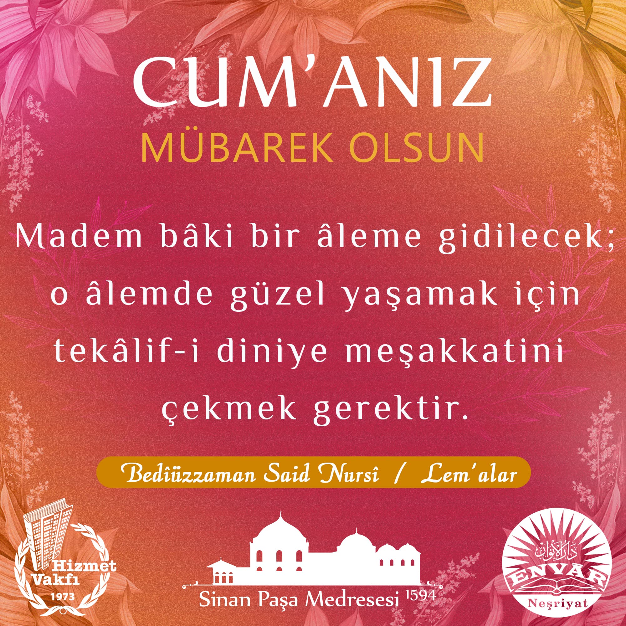 Madem bâki bir âleme gidilecek; o âlemde güzel yaşamak için tekâlif-i diniye meşakkatini çekmek gerektir.