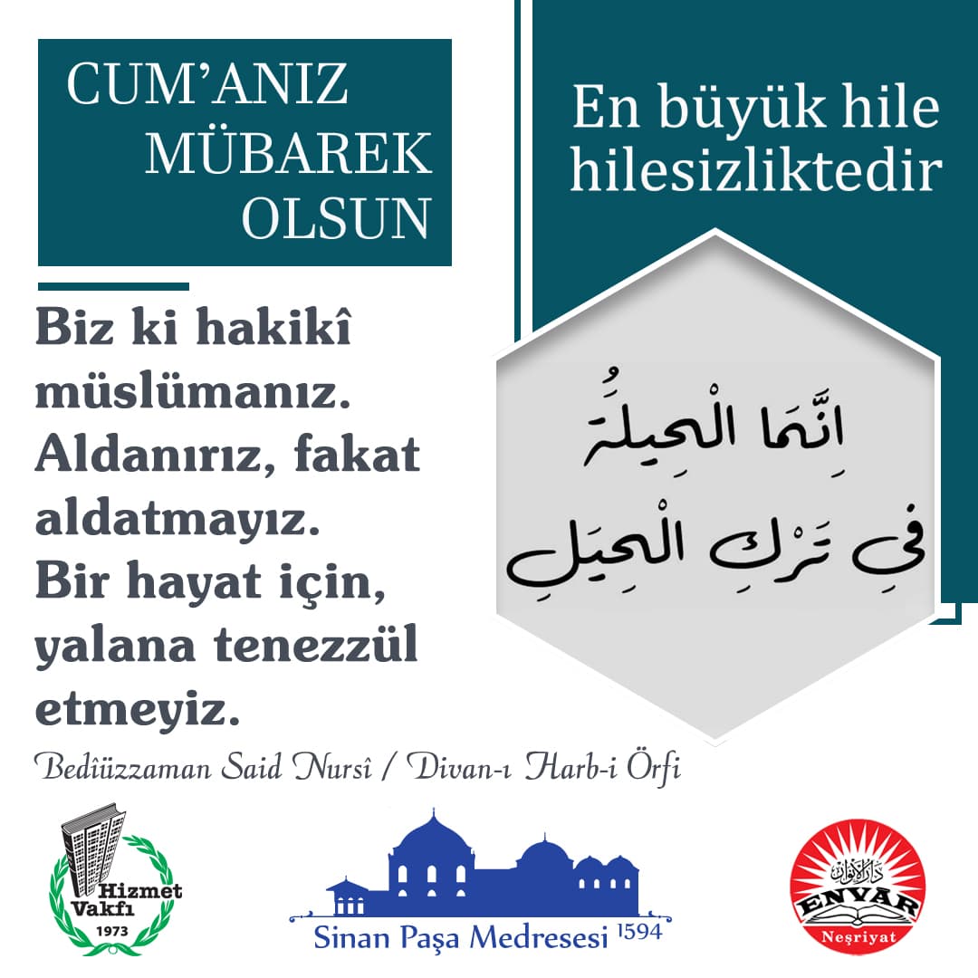 Biz ki hakikî müslümanız. Aldanırız, fakat aldatmayız. Bir hayat için, yalana tenezzül etmeyiz.