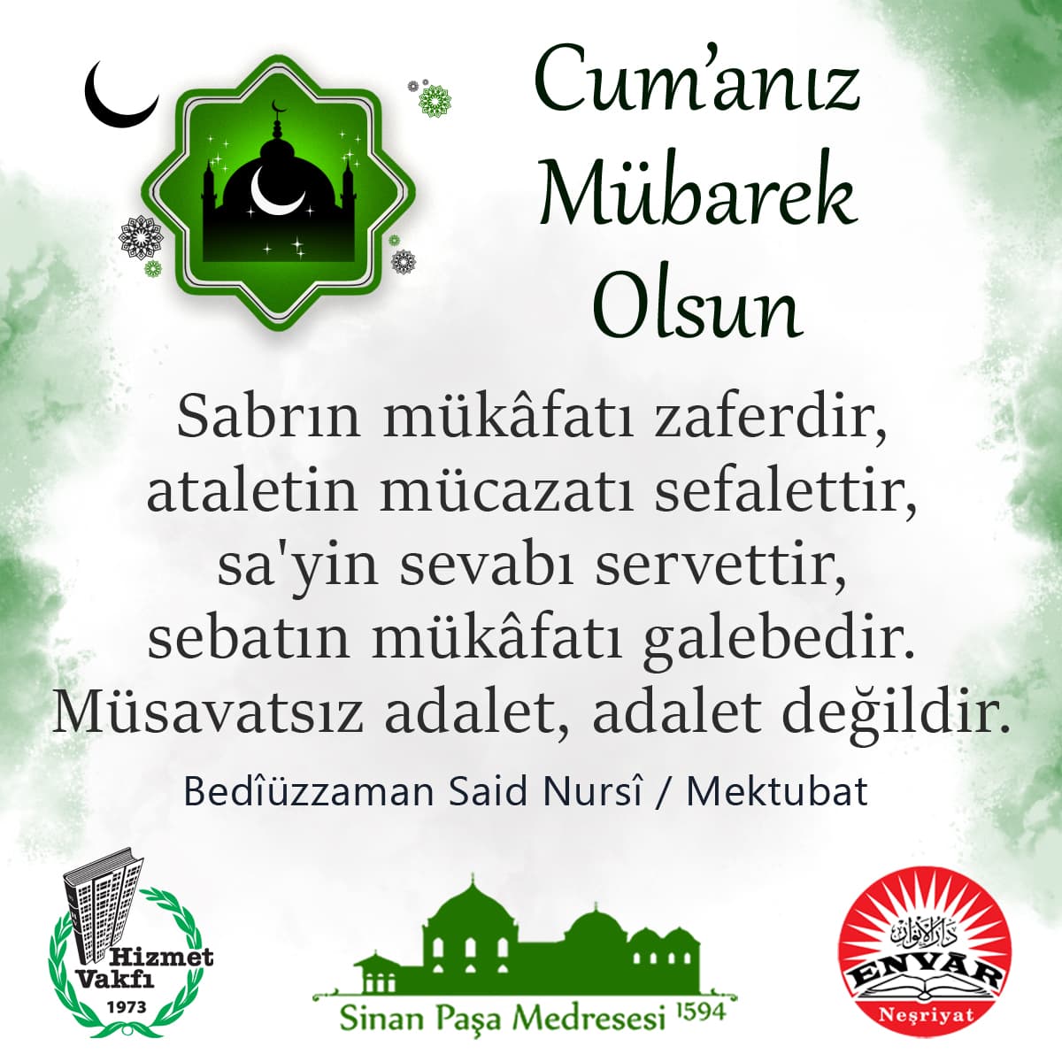 Sabrın mükâfatı zaferdir, ataletin mücazatı sefalettir, sa'yin sevabı servettir, sebatın mükâfatı galebedir. Müsavatsız adalet, adalet değildir.
