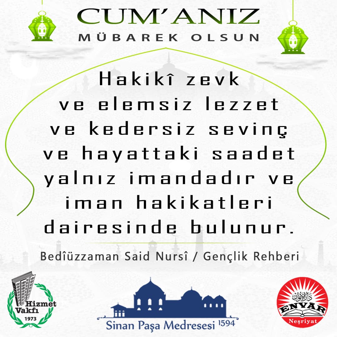 Hakikî zevk ve elemsiz lezzet ve kedersiz sevinç ve hayattaki saadet yalnız imandadır ve iman hakikatleri dairesinde bulunur.